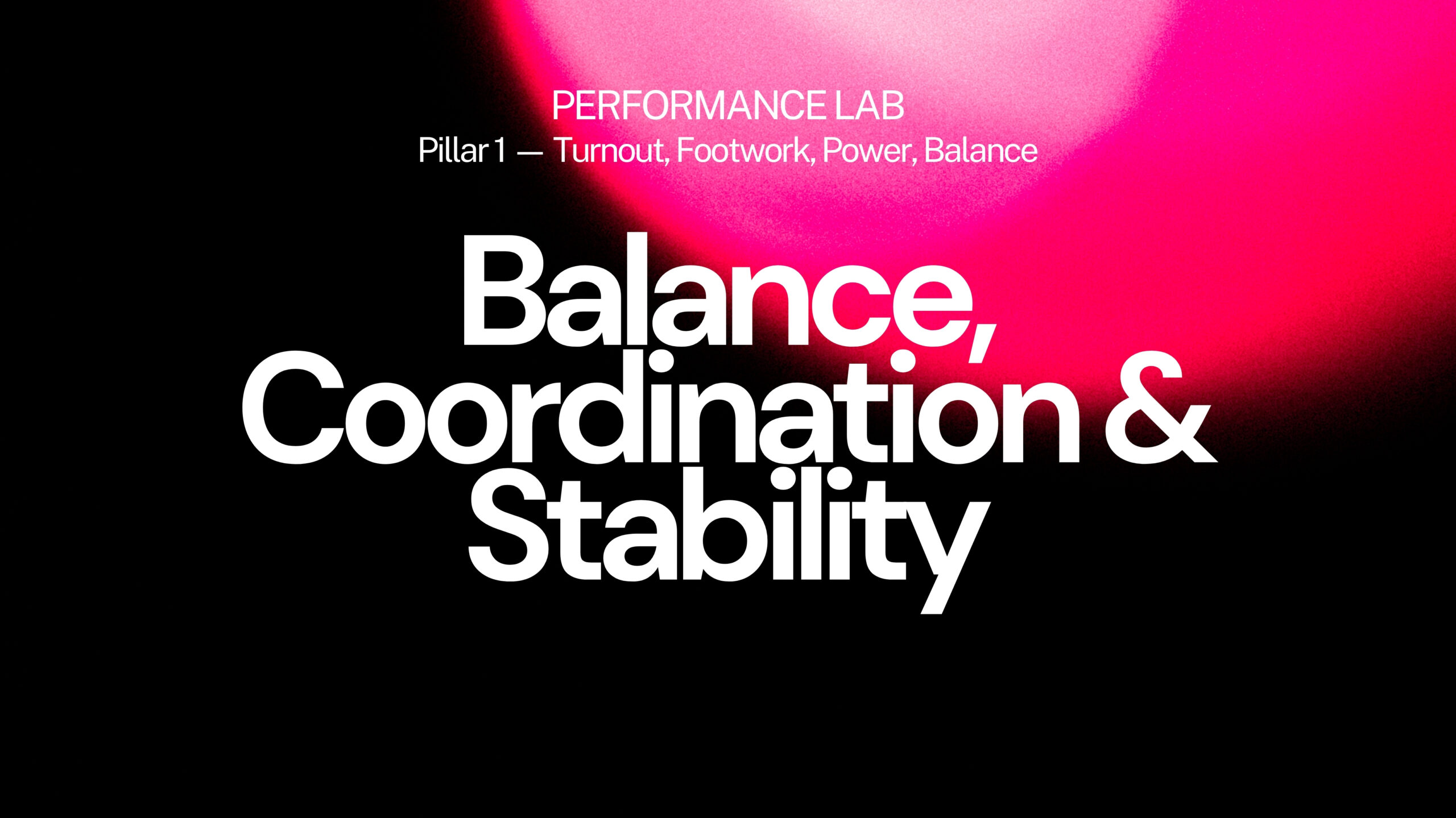 BALANCE • COORDINATION • STABILITY